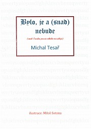 Bylo, je a (snad) nebude aneb Trocha poezie nikoho nezabije