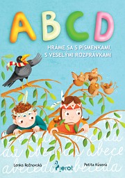 ABCD - hráme sa s písmenkami, s veselými rozprávkami