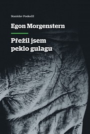 Egon Morgenstern - Přežil jsem peklo gulagu