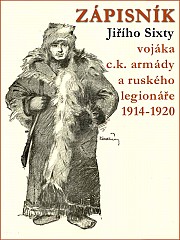 Zápisník Jiřího Sixty, c.k. vojáka a ruského legionáře, 1914-1920