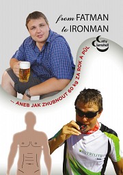 From fatman to ironman aneb jak zhubnout 60 kilo za rok a půl…