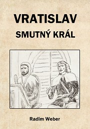 Vratislav - smutný král