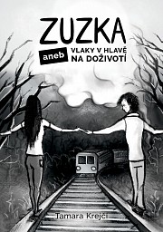 Zuzka aneb Vlaky v hlavě na doživotí