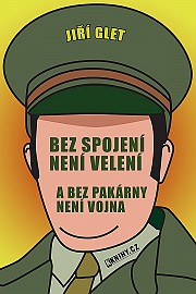 Bez spojení není velení a bez pakárny není vojna