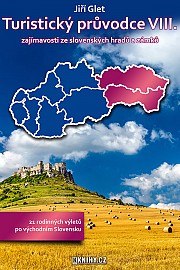 Turistický průvodce VIII.: zajímavosti ze slovenských hradů a zámků