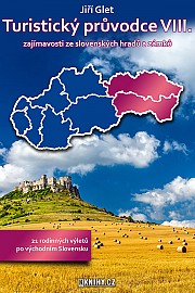 Turistický průvodce VIII.: zajímavosti ze slovenských hradů a zámků