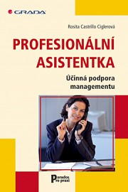 Profesionální asistentka: Účinná podpora managementu
