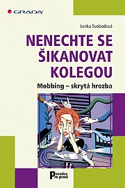 Nenechte se šikanovat kolegou: Mobbing - skrytá hrozba