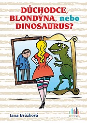 Důchodce, blondýna, nebo dinosaurus?: … každopádně relax!