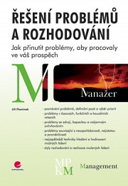 Řešení problémů a rozhodování: Jak přinutit problémy, aby pracovaly ve váš prospěch