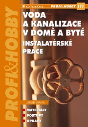 Voda a kanalizace v domě a bytě: Instalatérské práce