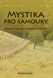 Mystika pro samouky: Praktická duchovní cvičení