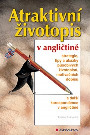 Atraktivní životopis v angličtině: Strategie, tipy a ukázky působivých životopisů, motivačních dopisů a další korespondence