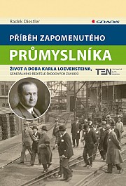 Příběh zapomenutého průmyslníka: Život a doba Karla Loevensteina, generálního ředitele Škodových závodů