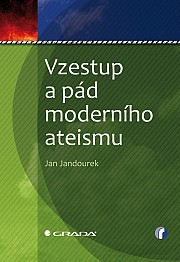 Vzestup a pád moderního ateismu