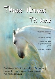 Three Horses / Tři koně: Baltic Fairy Tales