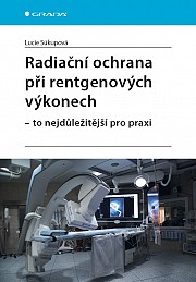 Radiační ochrana při rentgenových výkonech - to nejdůležitější pro praxi