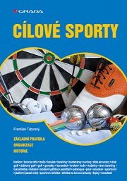 Cílové sporty: Základní pravidla - organizace - historie