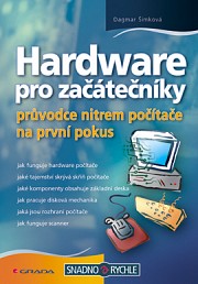 Hardware pro začátečníky: průvodce nitrem počítače na první pokus