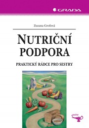 Nutriční podpora: Praktický rádce pro sestry