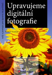 Upravujeme digitální fotografie: rady a postupy pro úpravu na počítači