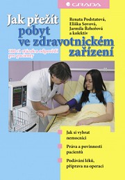 Jak přežít pobyt ve zdravotnickém zařízení: 100+1 otázek a odpovědí pro pacienty