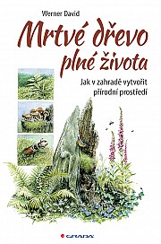 Mrtvé dřevo plné života: Jak v zahradě vytvořit přírodní prostředí