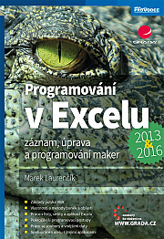 Programování v Excelu 2013 a 2016: Záznam, úprava a programování maker