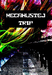Megahustej trip
