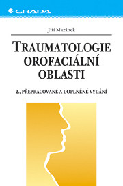 Traumatologie orofaciální oblasti: 2., přepracované a doplněné vydání