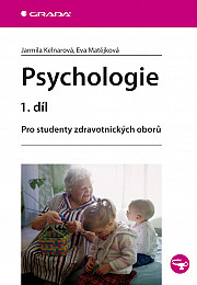 Psychologie 1. díl: Pro studenty zdravotnických oborů