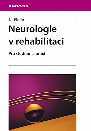 Neurologie v rehabilitaci: Pro studium a praxi