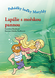 Lapálie s mořskou pannou: Pohádky loďky Matyldy