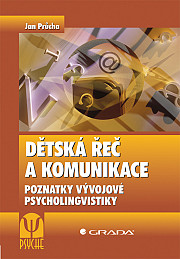 Dětská řeč a komunikace: Poznatky vývojové psycholingvistiky