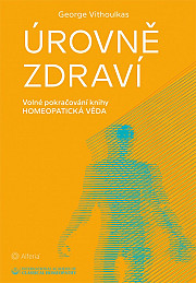 Úrovně zdraví: Volné pokračování knihy Homeopatická věda