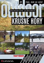 Outdoorový průvodce - Krušné hory: 36 tipů, kam na výlet