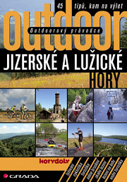 Outdoorový průvodce - Jizerské a Lužické hory: 45 tipů, kam na výlet