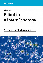 Bilirubin a interní choroby: Význam pro kliniku a praxi