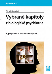 Vybrané kapitoly z biologické psychiatrie: 2., přepracované a doplněné vydání