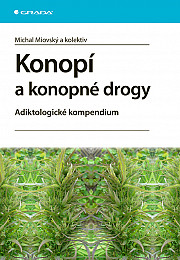 Konopí a konopné drogy: Adiktologické kompendium