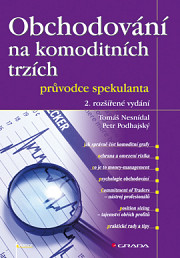 Obchodování na komoditních trzích: průvodce spekulanta, 2. rozšířené vydání