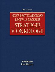 Nová protinádorová léčiva a léčebné strategie v onkologii: 