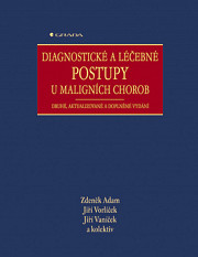 Diagnostické a léčebné postupy u maligních chorob: druhé, aktualizované a doplněné vydání