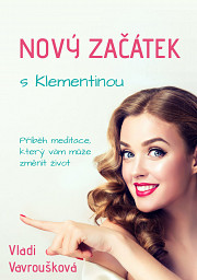 Nový Začátek s Klementinou: Příběh Meditace, který vám může změnit život