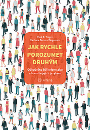 Jak rychle porozumět druhým: Odhadněte lidi kolem sebe a hovořte jejich jazykem