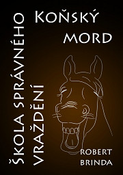 Koňský mord / Škola správného vraždění: 