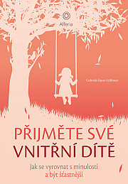 Přijměte své vnitřní dítě: Jak se vyrovnat s minulostí a být šťastnější