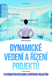 Dynamické vedení a řízení projektů: Systémovým myšlením k úspěšným projektům