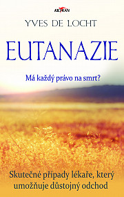 Eutanázie - Má každý právo na smrt?