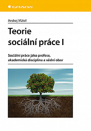 Teorie sociální práce I: Sociální práce jako profese, akademická disciplína a vědní obor